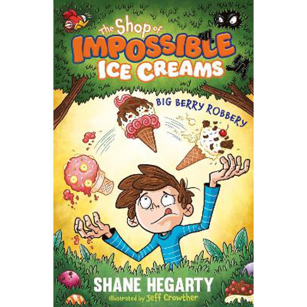 The Shop of Impossible Ice Creams: Big Berry Robbery: Book 2 (Paperback) - Shane Hegarty